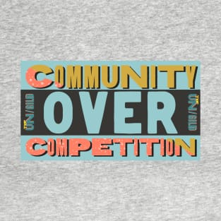 UN/GILD Community Over Competition non-transparent T-Shirt